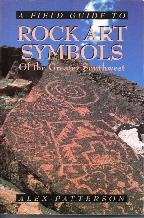 A Field Guide to Rock Art Symbols of the Greater Southwest