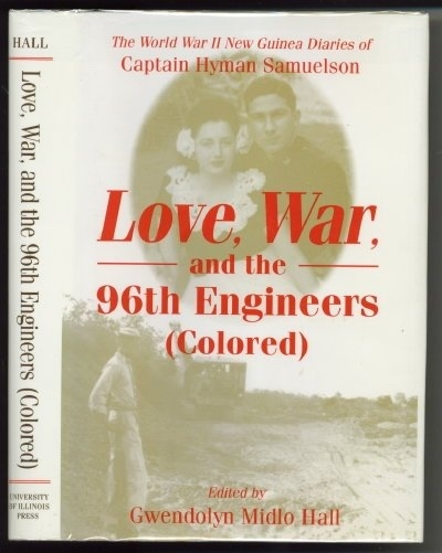 Love, War, And The 96th Engineers (colored) The World War II New Guinea Diaries