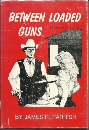 Between Loaded Guns, A Historical Novel