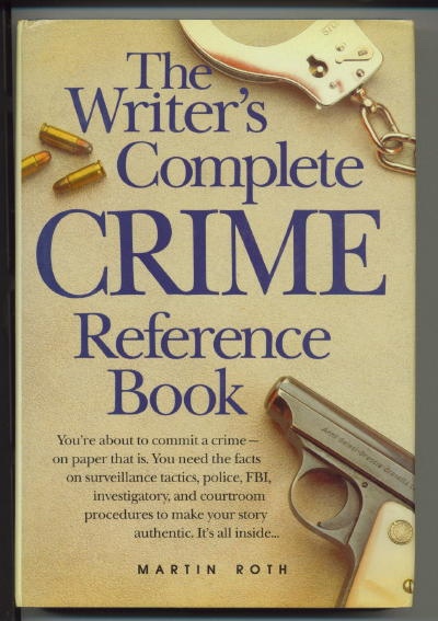 The Writer's Complete Crime Reference Book