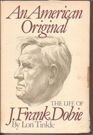 An American Original The Life of J. Frank Dobie