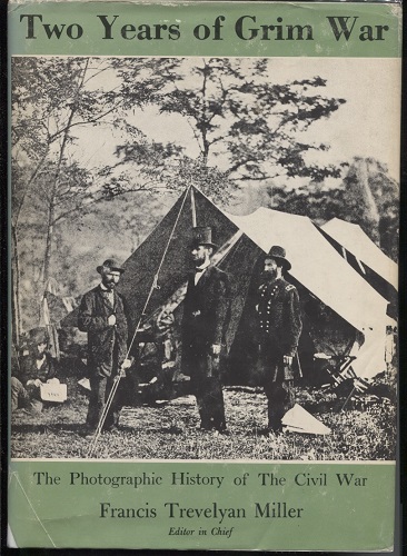 Two Years Of Grim War The Photographic History of the Civil War