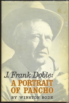 J. Frank Dobie: A Portrait Of Pancho