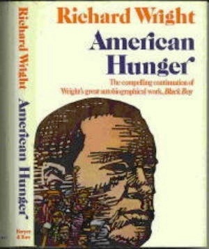 American Hunger The Compelling Continuation of Wright's Great Autobiographical Work 