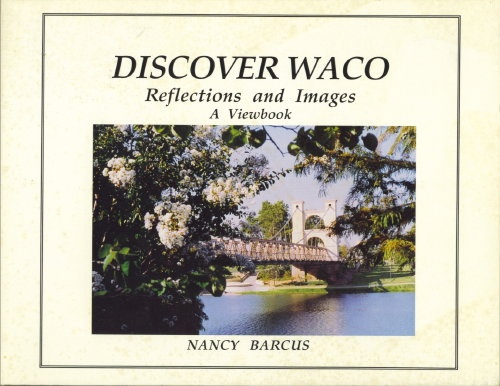 Image for Discover Waco,. . . Reflections and Images, a Viewbook Discover Waco,. . . Reflections and Images, a Viewbook