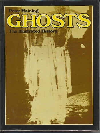 Ghosts The Illustrated History