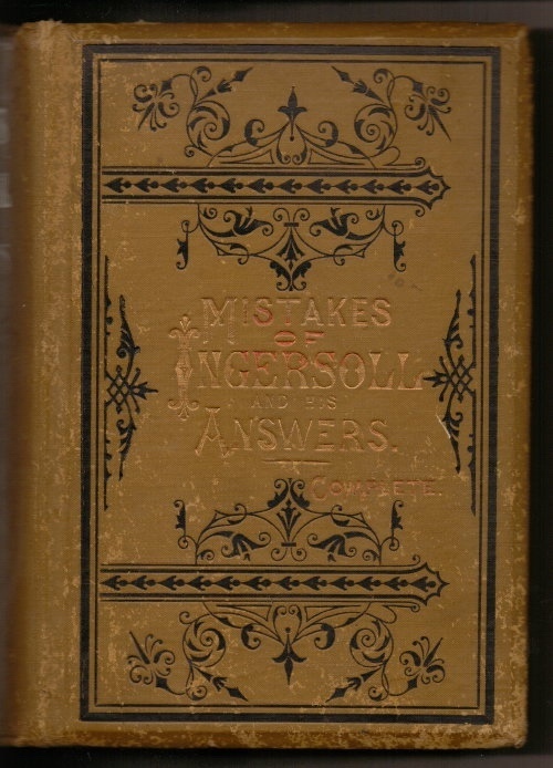 Mistakes Of Ingersoll And His Answers Complete