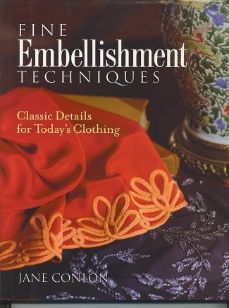 Fine Embellishment Techniques Classic Details for Today's Clothing