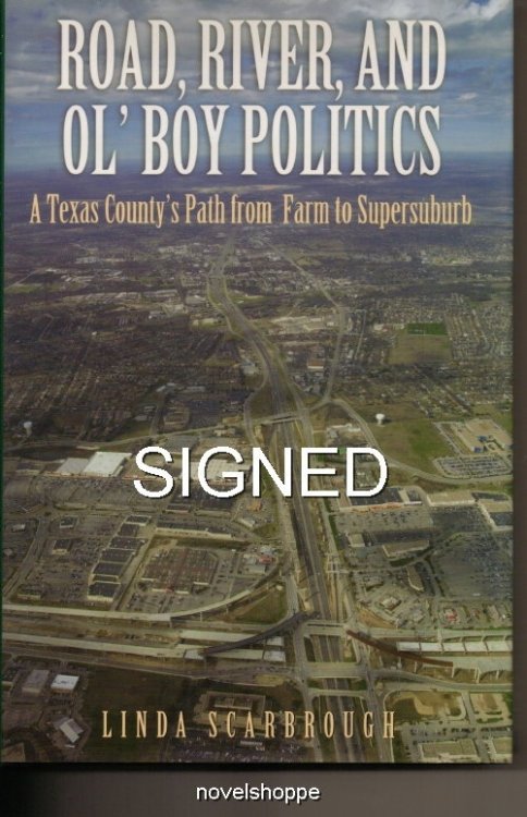 Road, River, And Ol'boy Politics A Texas County's Path from Farm to Supersuburb