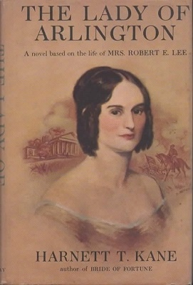 The Lady Of Arlington A Novel Based on the Life of Mrs. Robert E. Lee