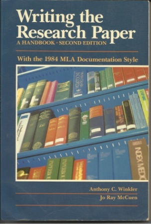 Writing The Research Paper A Handbook with the 1984 MLA Documentation Style