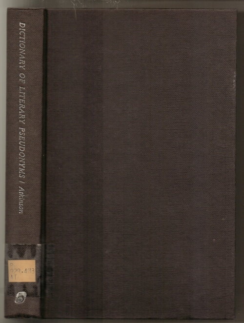 Dictionary Of Literary Pseudonyms, A Selection Of Popular Modern Writers In English, Third Edition