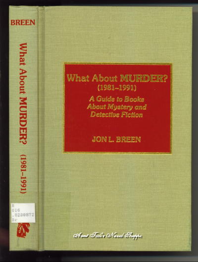 What About Murder (1981-1991) A Guide To Books About Mystery And Detective Fiction