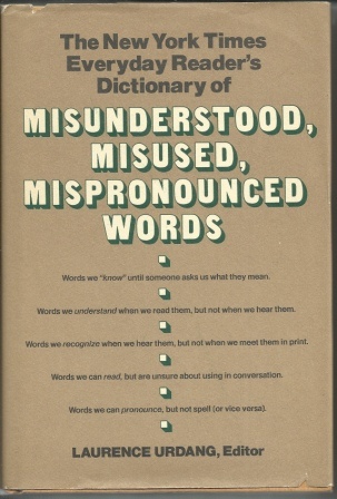 The New York Times Everyday Reader's Dictionary Of Misunderstood, Misused, Mispronounced Words