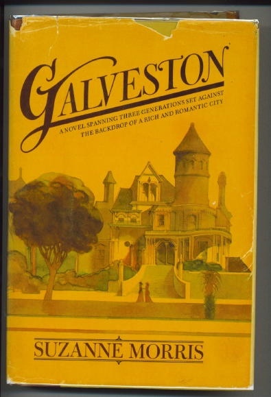 Galveston,. . . A Novel Spanning Three Generations Set Against the Backdrop of a Rich and Romantic City