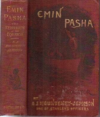Emin Pasha And The Rebellion At The Equator A Story of Nine Months' Experiences in the Last of the Soudan Provinces