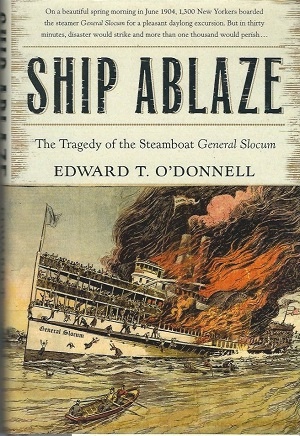 Ship Ablaze The Tragedy of the Steamboat General Slocum