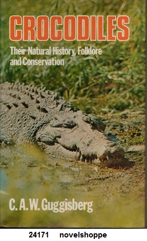 Crocodiles The Natural History, Folklore and Conservation