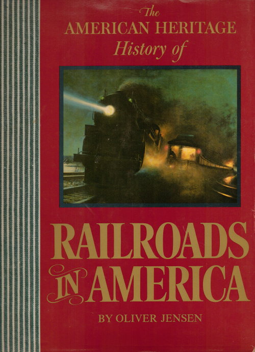 The American Heritage History Of Railroads In America