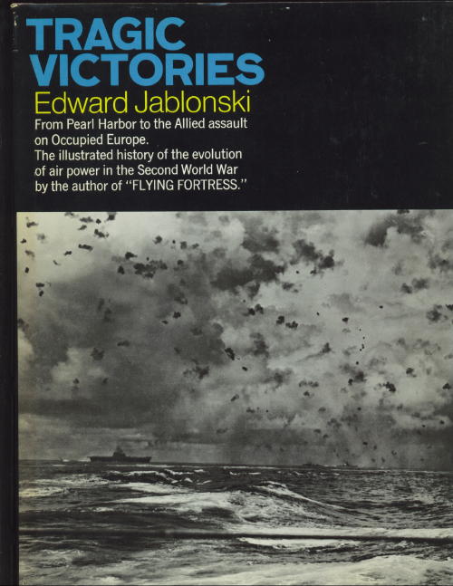 Image for Tragic Victories: From Pearl Harbor To The Allied Assault On Occupied Europe Tragic Victories: From Pearl Harbor To The Allied Assault On Occupied Europe