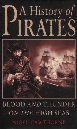 A History Of Pirates Blood and Thunder on the High Seas