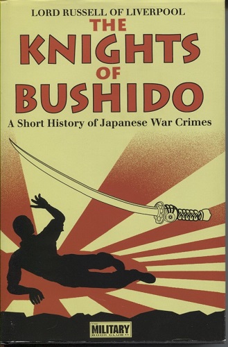 The Knights Of Bushido A Short History of Japanese War Crimes