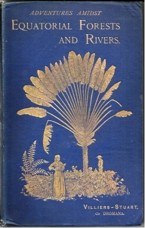 Adventures Amidst The Equatorial Forests And Rivers Of South America; Also in the West Indies and the Wilds of Florida to Which is Added 