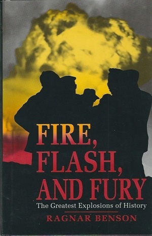 Fire, Flash, And Fury The Greatest Explosions of History
