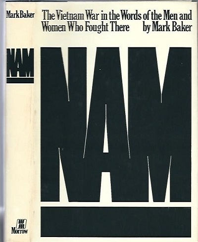 Nam: The Vietnam War In The Words Of The Men And Women Who Fought There