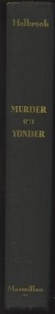 Murder Out Yonder An Informal Study of Certain Classic Crimes in Back-Country America