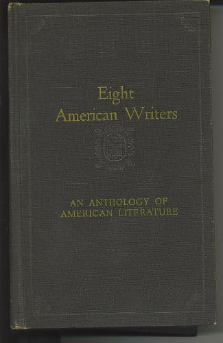 Eight American Writers, An Anthology Of American Literature