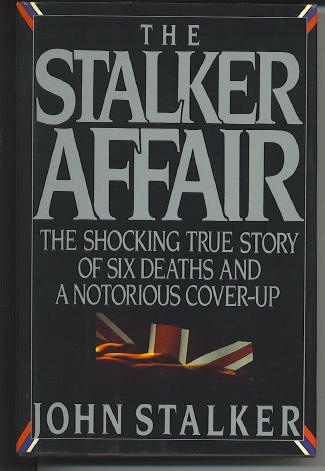 The Stalker Affair The Shocking True Story of Six Deaths and a Notorious Cover-Up