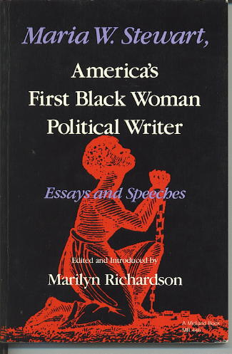 Maria W. Stewart, America's First Black Woman Political Writer, Essays And Speeches