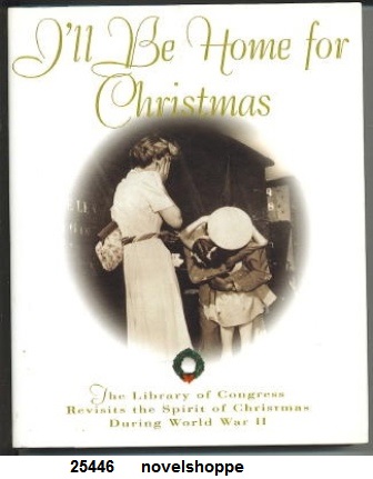 I'll Be Home For Christmas The Library of Congress Revisits the Spirit of Christmas During World War II