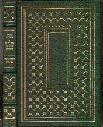 Our Town (the Pulitzer Prize For Drama 1938) ; The Skin Of Our Teeth (the Pulitzer Prize For Drama 1943)