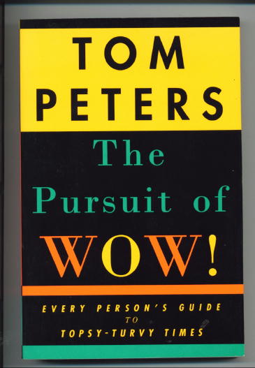 The Pursuit Of Wow! Every Person's Guide To Topsy-turvy Times