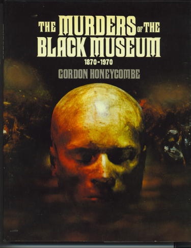 The Murders Of The Black Museum 1870-1970