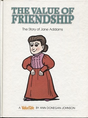 The Value Of Friendship, The Story Of Jane Addams