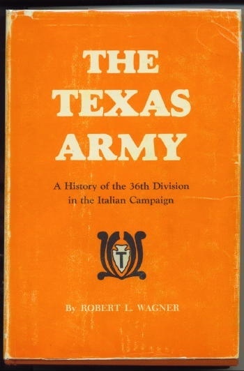 The Texas Army A History of the 36th Division in the Italian Campaign