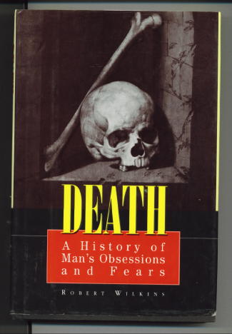 Death: A History Of Man's Obsessions And Fears
