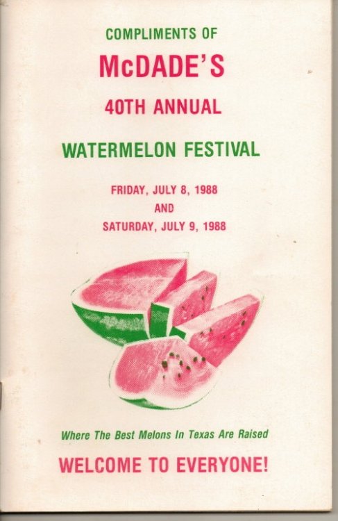 McDade's Annual Watermelon Festival (McDade, Texas) 40th Annual , July 8 and 9, 1988