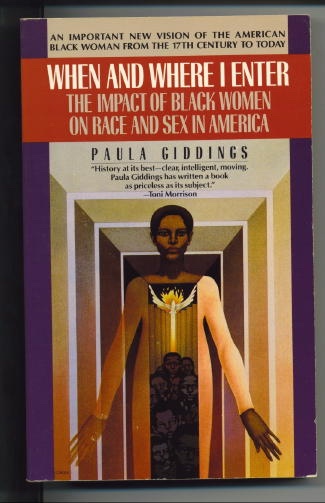 When And Where I Enter (the Impact Of Black Women On Race And Sex In America)