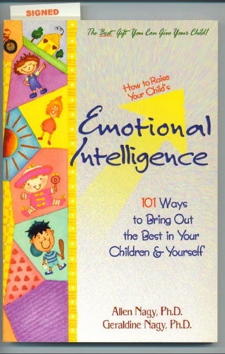 Image for How To Raise Your Child's Emotional Intelligence 101 Ways to Bring out the Best in Your Children and Yourself How To Raise Your Child's Emotional Intelligence 101 Ways to Bring out the Best in Your Children and Yourself