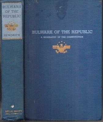 Bulwark of the Republic A Biography of The Constitution
