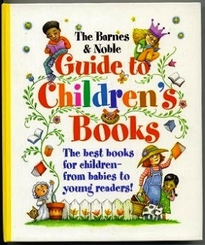 The Barnes & Noble Guide To Children's Books
