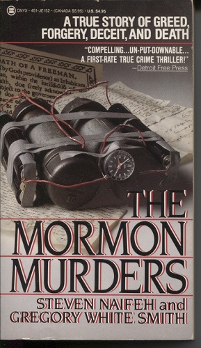 The Mormon Murders A True Story of Greed, Forgery, Deceit, and Death