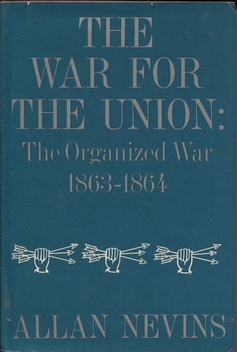 The War For The Union: The Organized War 1863-1864