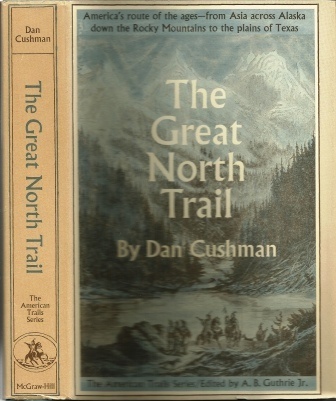 The Great North Trail America's Route of the Ages from Asia Across Alaska Down the Rocky Mountains to the Plains of Texas