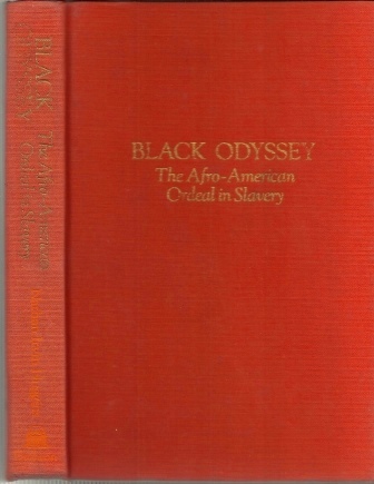 Black Odyssey, The Afro-american Ordeal In Slavery