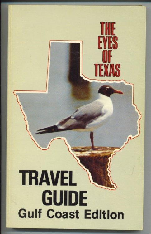 Eyes Of Texas Travel Guide, Gulf Coast Edition. . .